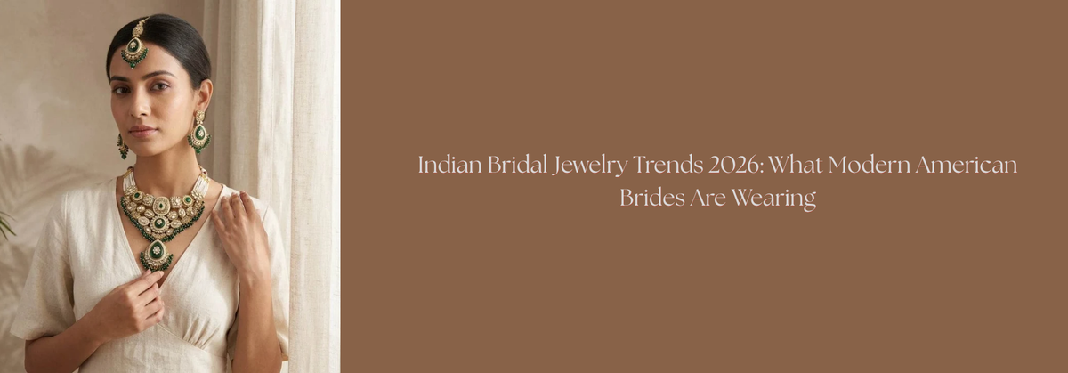 Indian Bridal Jewelry Trends 2026: What Modern American Brides Are Wearing