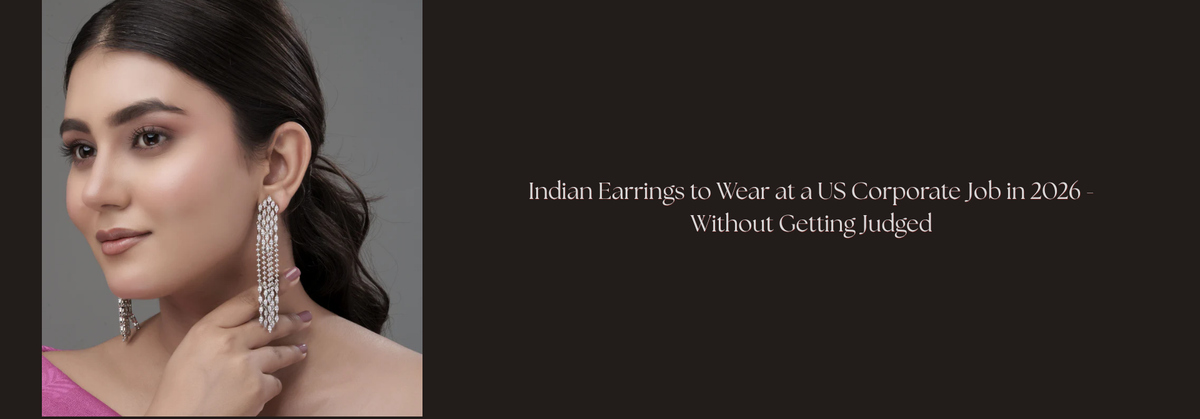Indian Earrings to Wear at a US Corporate Job in 2026 - Without Getting Judged